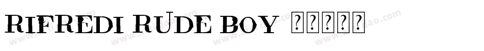 Rifredi Rude Boy字体转换